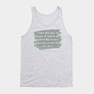 There are only 10 types of people who understand binary Tank Top